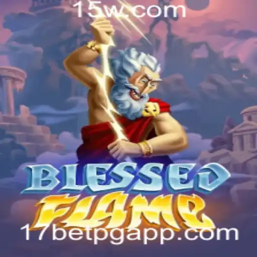 Descubra o Mundo de Aventura de BlessedFlame e a Estratégia de Jogo com 17bet